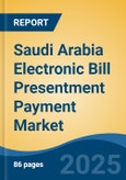 Saudi Arabia Electronic Bill Presentment Payment Market, By Region, Competition, Forecast and Opportunities, 2020-2030F- Product Image