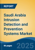 Saudi Arabia Intrusion Detection and Prevention Systems Market, By Region, Competition, Forecast and Opportunities, 2020-2030F- Product Image