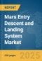 Mars Entry Descent and Landing System Market Report 2025 - Product Image
