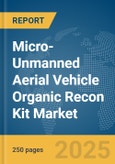 Micro-Unmanned Aerial Vehicle (UAV) Organic Recon Kit Market Report 2025- Product Image