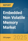 Embedded Non Volatile Memory Market Report 2025- Product Image