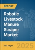 Robotic Livestock Manure Scraper Market Report 2025- Product Image