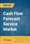 Cash Flow Forecast Service Market Report 2025 - Product Thumbnail Image