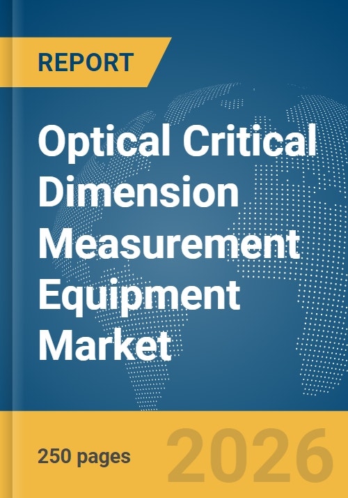 Optical Critical Dimension (OCD) Measurement Equipment Market Report 2026