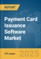 Payment Card Issuance Software Market Report 2025 - Product Thumbnail Image