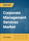 Corporate Management Services Market Report 2025 - Product Thumbnail Image