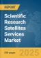 Scientific Research Satellites Services Market Report 2025 - Product Thumbnail Image