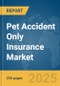 Pet Accident Only Insurance Market Report 2025 - Product Thumbnail Image