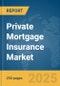 Private Mortgage Insurance Market Report 2025 - Product Thumbnail Image