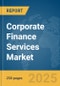 Corporate Finance Services Market Report 2025 - Product Thumbnail Image