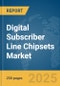 Digital Subscriber Line (DSL) Chipsets Market Report 2025 - Product Thumbnail Image