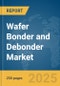 Wafer Bonder and Debonder Market Report 2025 - Product Thumbnail Image