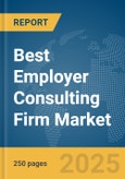 Best Employer Consulting Firm Market Report 2025- Product Image