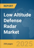 Low Altitude Defense Radar Market Report 2025- Product Image