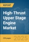 High-Thrust Upper Stage Engine Market Report 2025 - Product Thumbnail Image