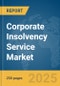 Corporate Insolvency Service Market Report 2025 - Product Image
