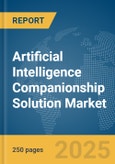 Artificial Intelligence (AI) Companionship Solution Market Report 2025- Product Image