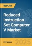 Reduced Instruction Set Computer V (Risc-V) Market Report 2025- Product Image