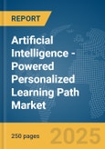 Artificial Intelligence (AI)-Powered Personalized Learning Path Market Report 2025- Product Image