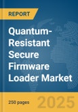 Quantum-Resistant Secure Firmware Loader Market Report 2025- Product Image