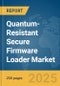 Quantum-Resistant Secure Firmware Loader Market Report 2025 - Product Thumbnail Image