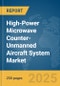 High-Power Microwave (HPM) Counter-Unmanned Aircraft System (UAS) Market Report 2025 - Product Image