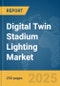 Digital Twin Stadium Lighting Market Report 2025 - Product Image