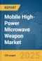 Mobile High-Power Microwave Weapon Market Report 2025 - Product Image