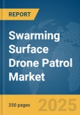 Swarming Surface Drone Patrol Market Report 2025- Product Image
