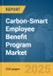 Carbon-Smart Employee Benefit Program Market Report 2025 - Product Thumbnail Image
