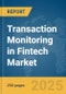 Transaction Monitoring in Fintech Market Report 2025 - Product Thumbnail Image