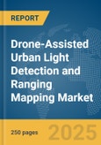 Drone-Assisted Urban Light Detection and Ranging (LiDAR) Mapping Market Report 2025- Product Image