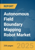Autonomous Field Boundary Mapping Robot Market Report 2025- Product Image