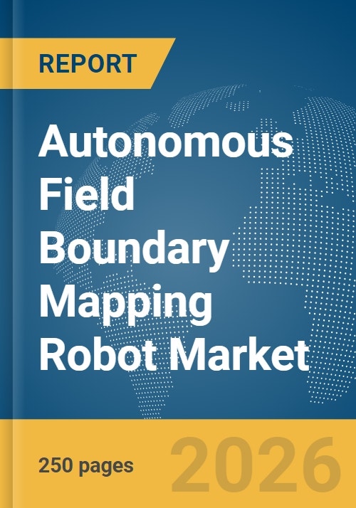Autonomous Field Boundary Mapping Robot Market Report 2026