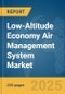 Low-Altitude Economy Air Management System Market Report 2025 - Product Thumbnail Image