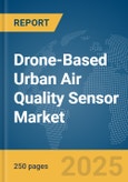 Drone-Based Urban Air Quality Sensor Market Report 2025- Product Image