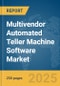 Multivendor Automated Teller Machine (ATM) Software Market Report 2025 - Product Thumbnail Image