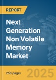 Next Generation Non Volatile Memory Market Report 2025- Product Image