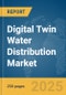 Digital Twin Water Distribution Market Report 2025 - Product Thumbnail Image