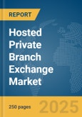 Hosted Private Branch Exchange Market Report 2025- Product Image