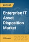 Enterprise IT Asset Disposition Market Report 2025 - Product Thumbnail Image