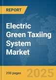 Electric Green Taxiing System (EGTS) Market Report 2025- Product Image