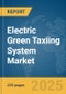 Electric Green Taxiing System (EGTS) Market Report 2025 - Product Image