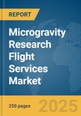 Microgravity Research Flight Services Market Report 2025- Product Image