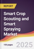 Smart Crop Scouting and Smart Spraying Market Report: Trends, Forecast and Competitive Analysis to 2031- Product Image