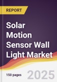 Solar Motion Sensor Wall Light Market Report: Trends, Forecast and Competitive Analysis to 2031- Product Image