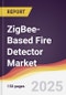 Technology Landscape, Trends and Opportunities in ZigBee-Based Fire Detector Market - Product Thumbnail Image