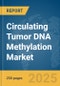 Circulating Tumor DNA (CtDNA) Methylation Market Report 2025 - Product Thumbnail Image