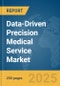 Data-Driven Precision Medical Service Market Report 2025 - Product Thumbnail Image