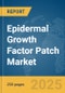 Epidermal Growth Factor Patch Market Report 2025 - Product Thumbnail Image